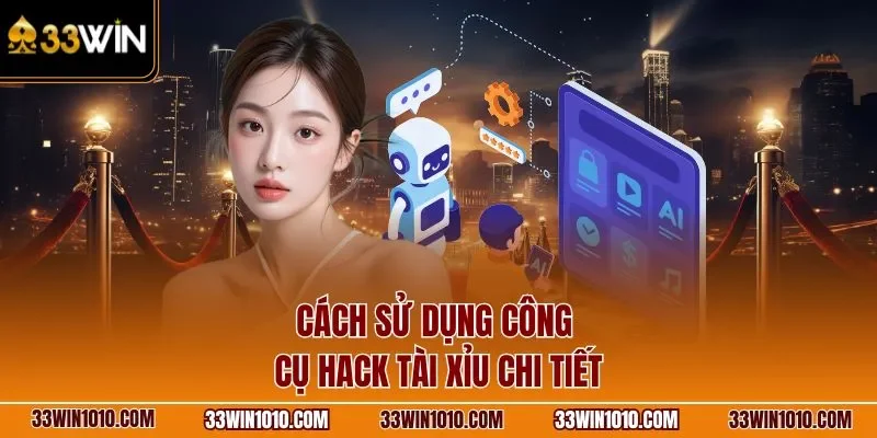 Cách sử dụng tool hack tài xỉu chi tiết