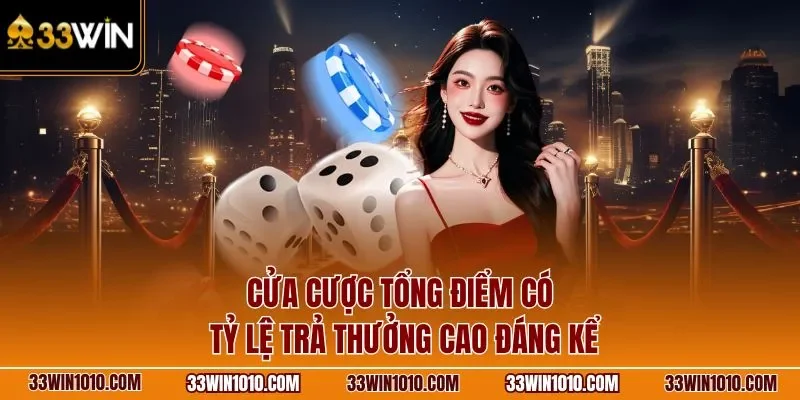 Cửa cược tổng điểm có tỷ lệ trả thưởng cao đáng kể