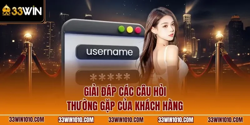 Giải đáp các câu hỏi thường gặp của khách hàng
