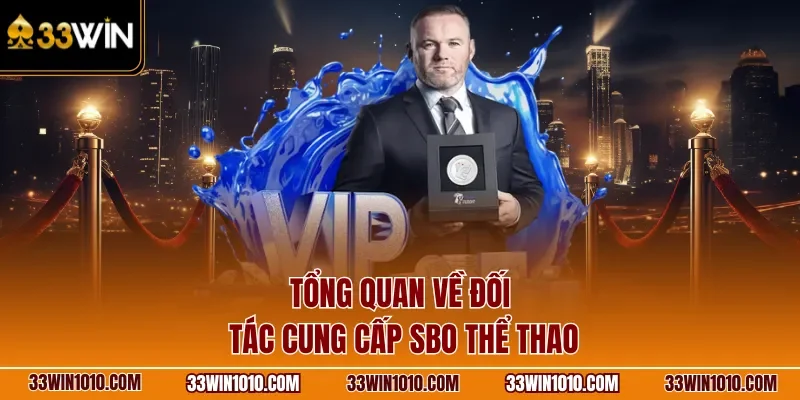 Tổng quan về đối tác cung cấp SBO thể thao